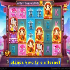 planos vivo tv e internet